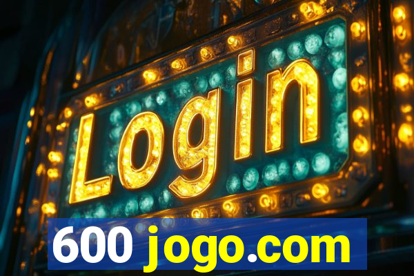 600 jogo.com